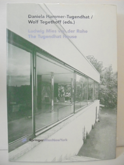 Ludwig Mies Van Der Rohe: The Tugendhat House　ルートヴィヒ・ミース・ファン・デル・ローエ